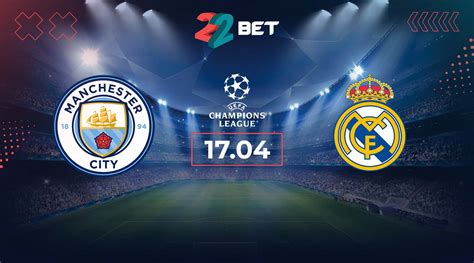 Pertandingan Real Madrid vs Man City: Analisis Mendalam, Prediksi, dan Kilas Balik